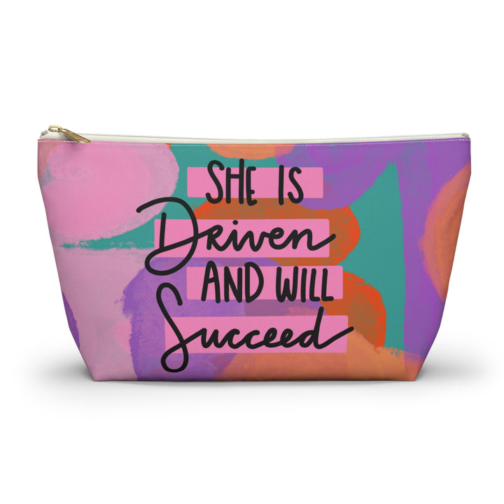 She is Driven and Will Succeed Accessory Pouch w T-bottom