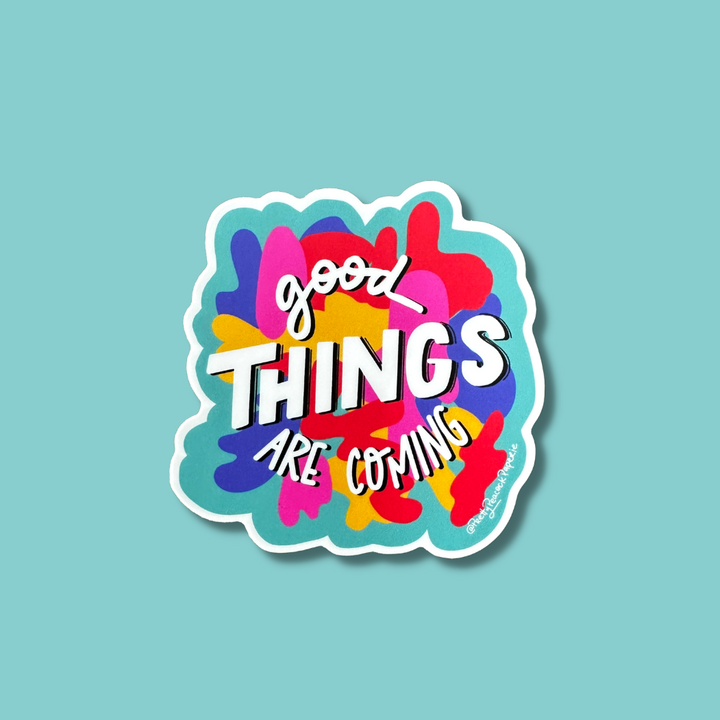 Good Things Are Coming Vinyl Sticker