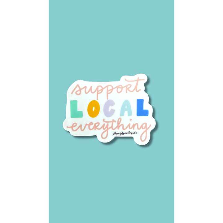 Support Local Everything Vinyl Sticker