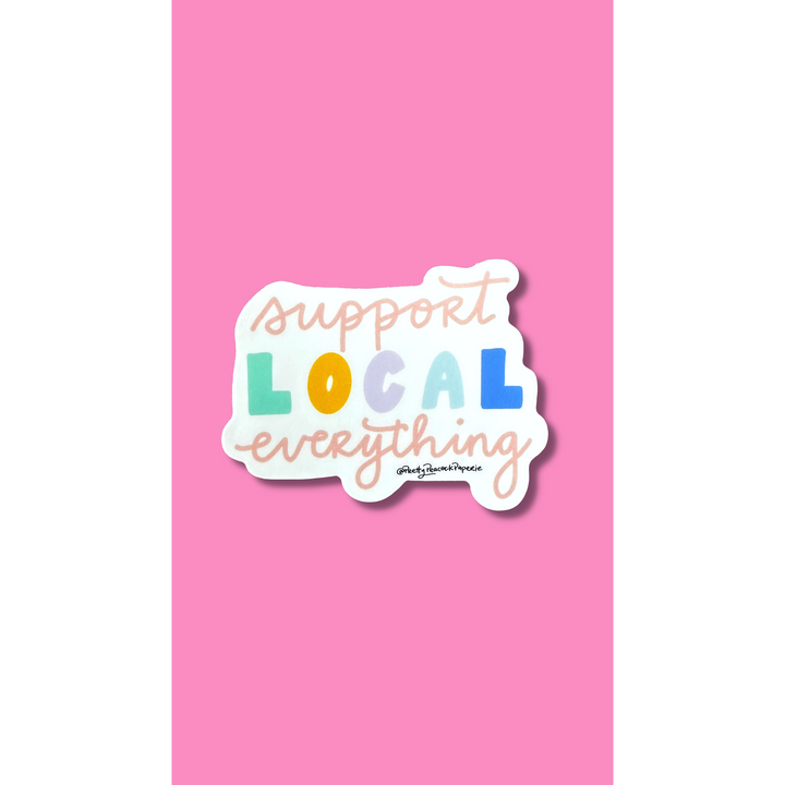 Support Local Everything Vinyl Sticker