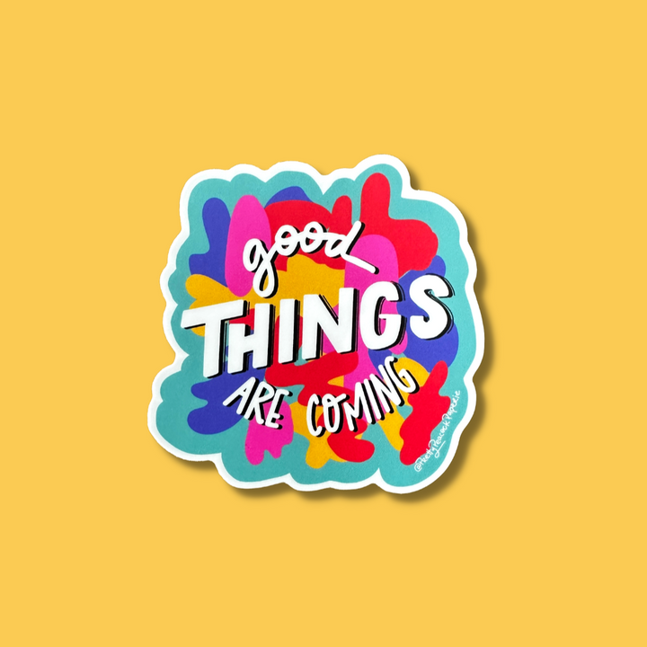 Good Things Are Coming Vinyl Sticker