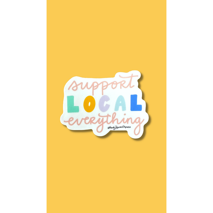 Support Local Everything Vinyl Sticker