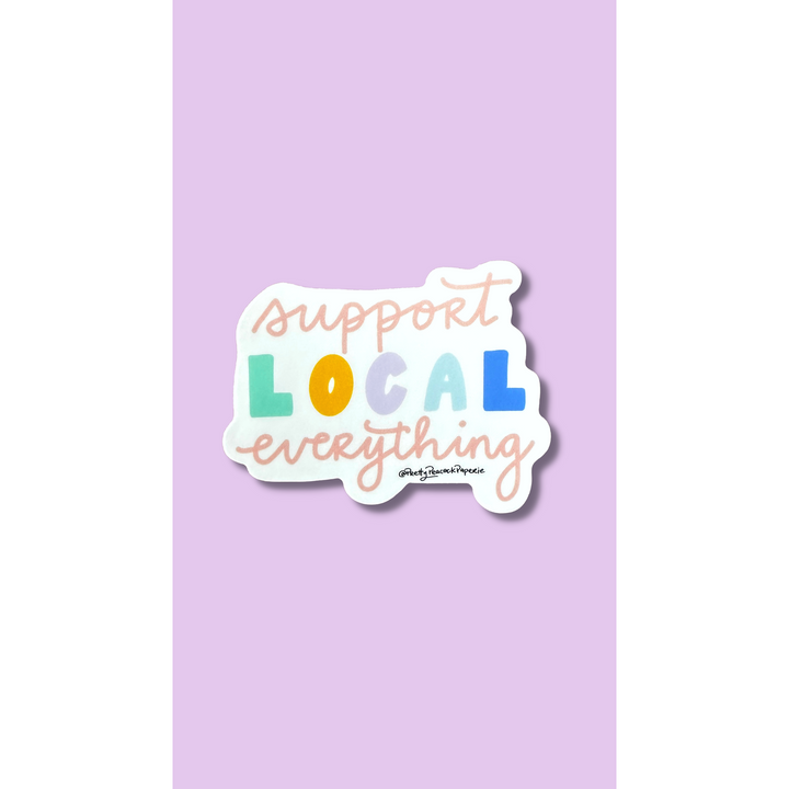 Support Local Everything Vinyl Sticker