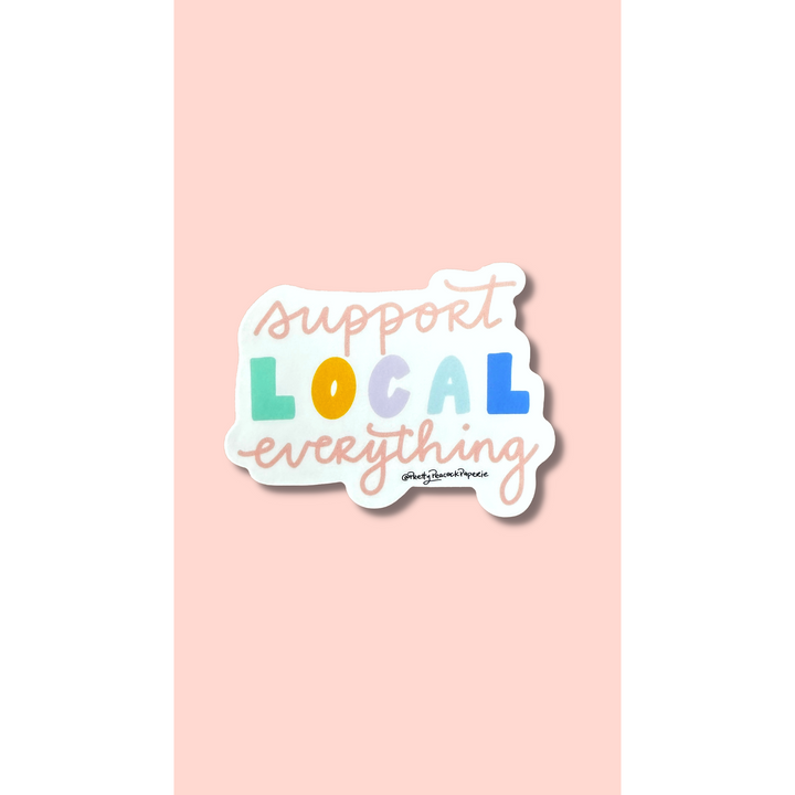 Support Local Everything Vinyl Sticker