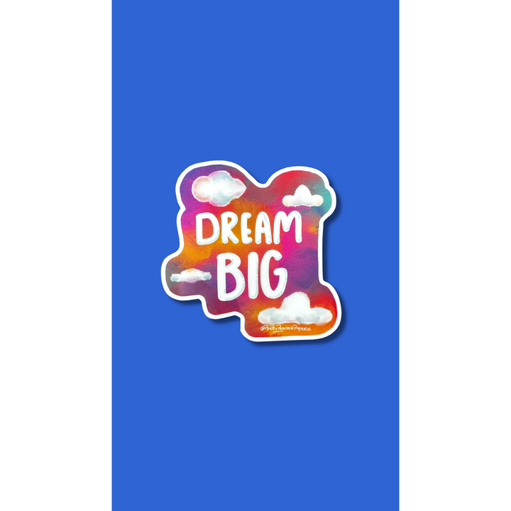 Dream Big Vinyl Sticker