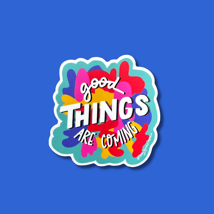 Good Things Are Coming Vinyl Sticker