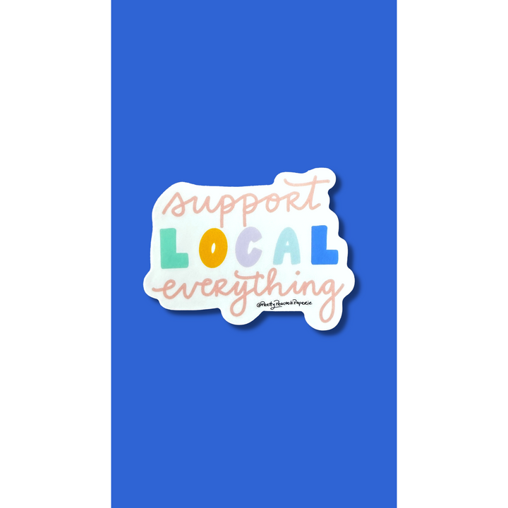 Support Local Everything Vinyl Sticker