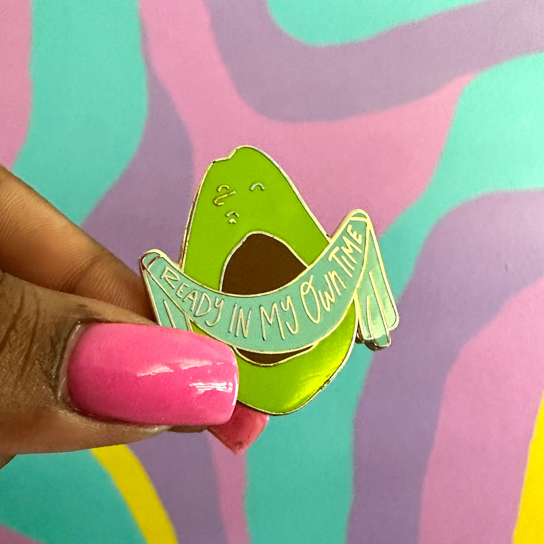 Ready In My Own Time Avocado Enamel Pin