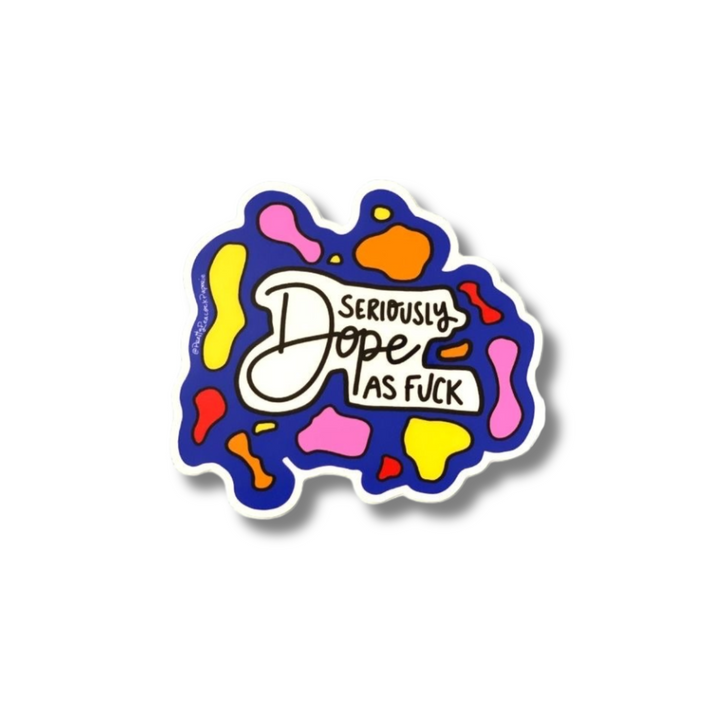 Seriously Dope AF Vinyl Sticker
