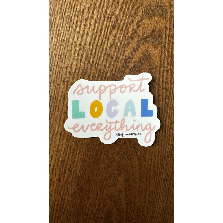 Support Local Everything Vinyl Sticker