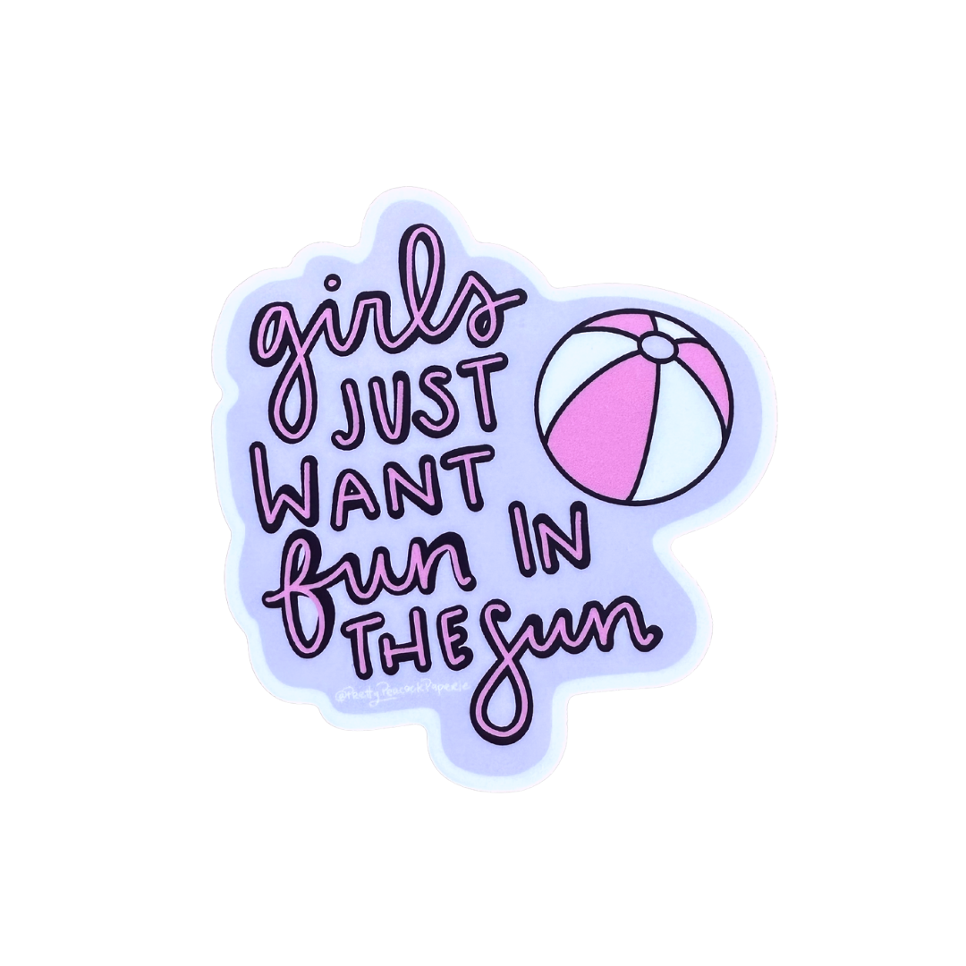 Girls Just Want Fun in the Sun Sticker