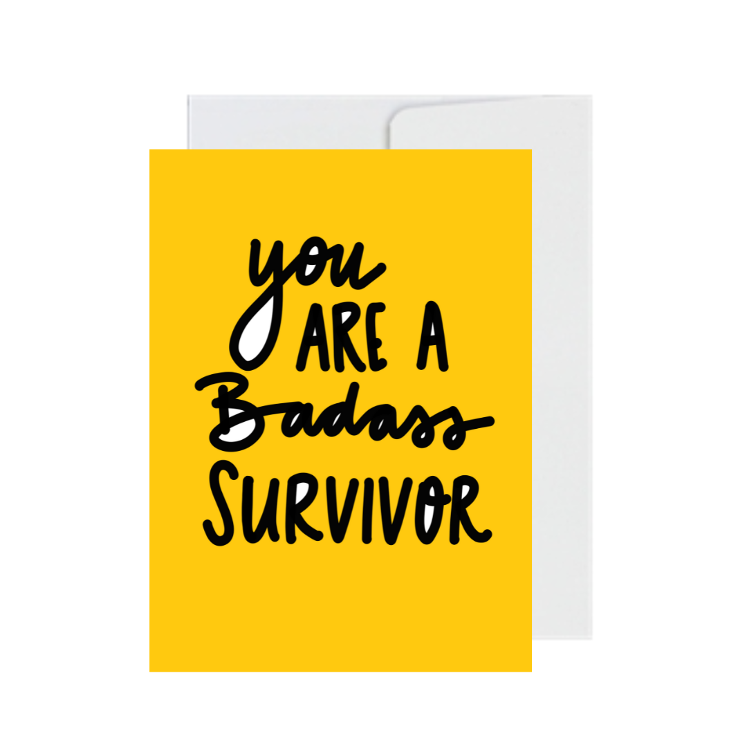 You Are A Badass Survivor