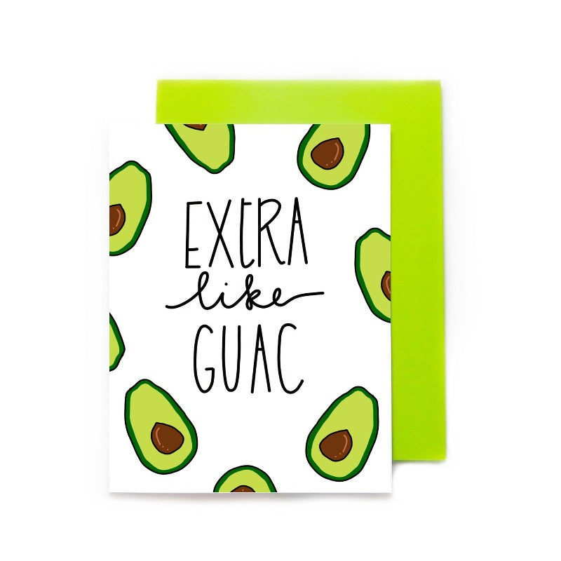 Extra Like Guac