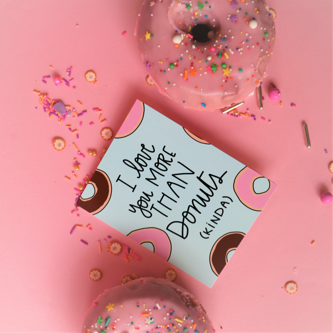 I Love you More Than Donuts, Kinda Greeting Card