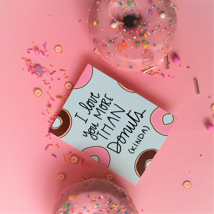 I Love you More Than Donuts, Kinda Greeting Card