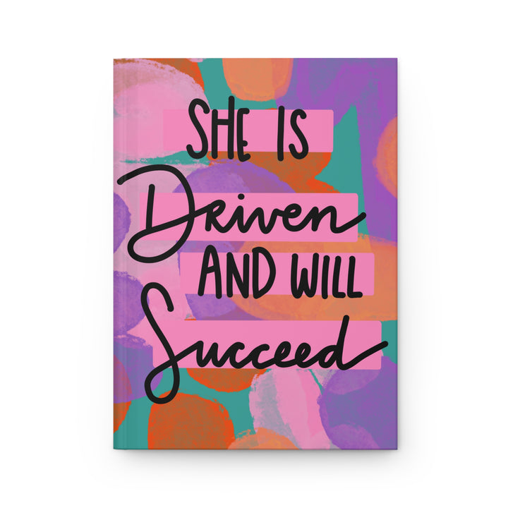 She Is Driven And Will Succeed Hardcover Journal Matte