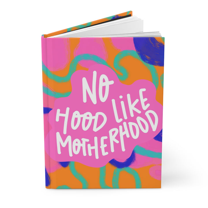 No Hood Like Motherhood Hardcover Journal Matte