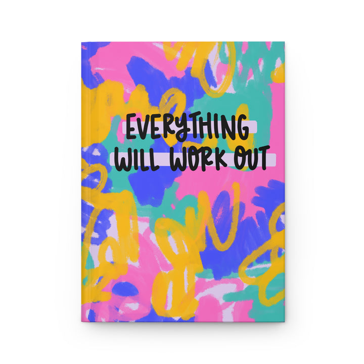 Everything Will Work Out Hardcover Journal Matte