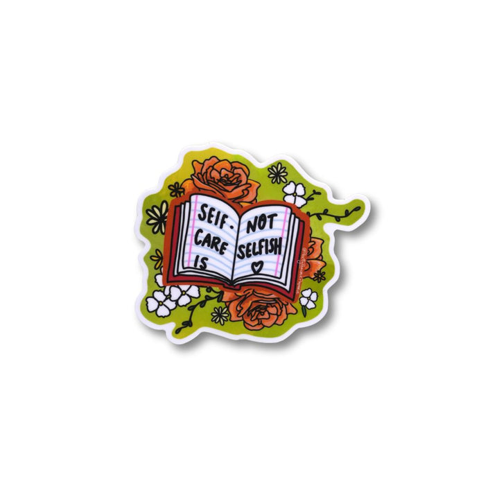Self Care Is Not Selfish Sticker