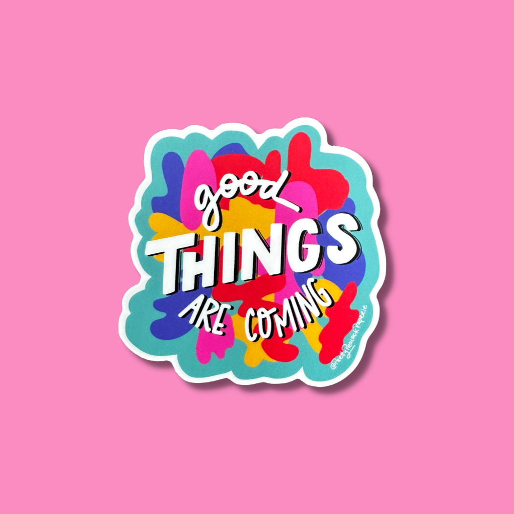 Good Things Are Coming Vinyl Sticker