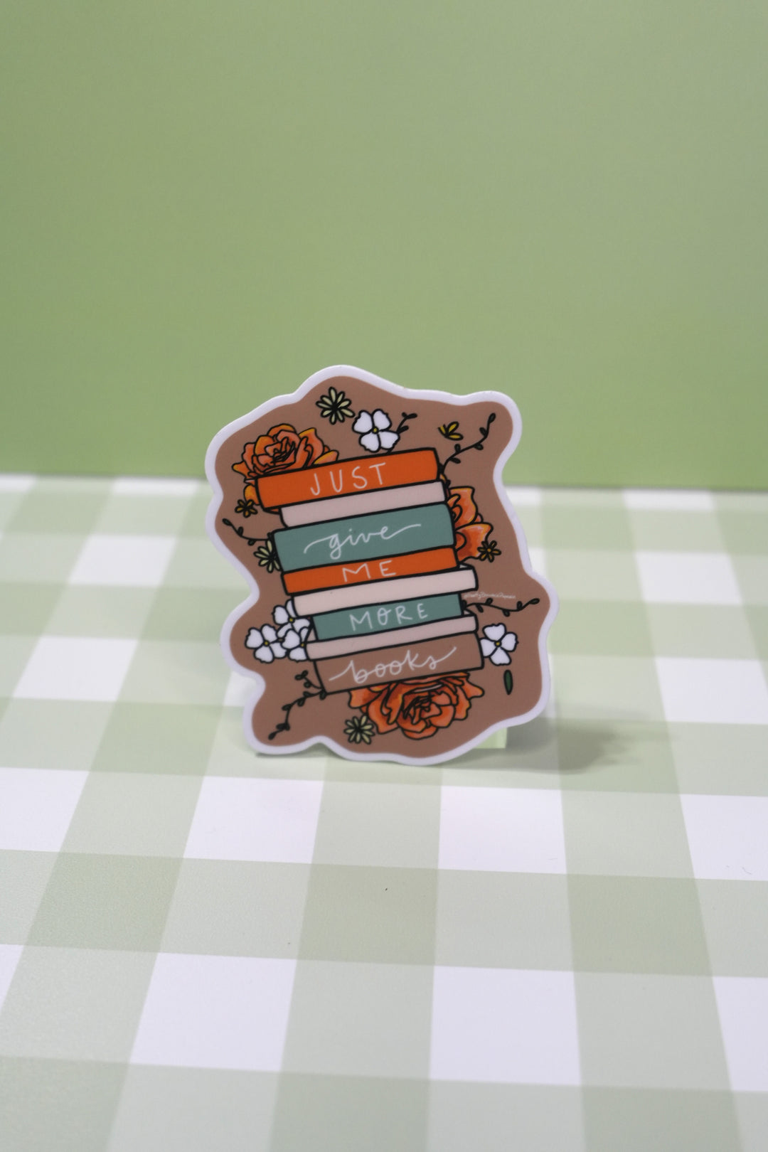Just Give Me More Books LIMITED EDITION Sticker