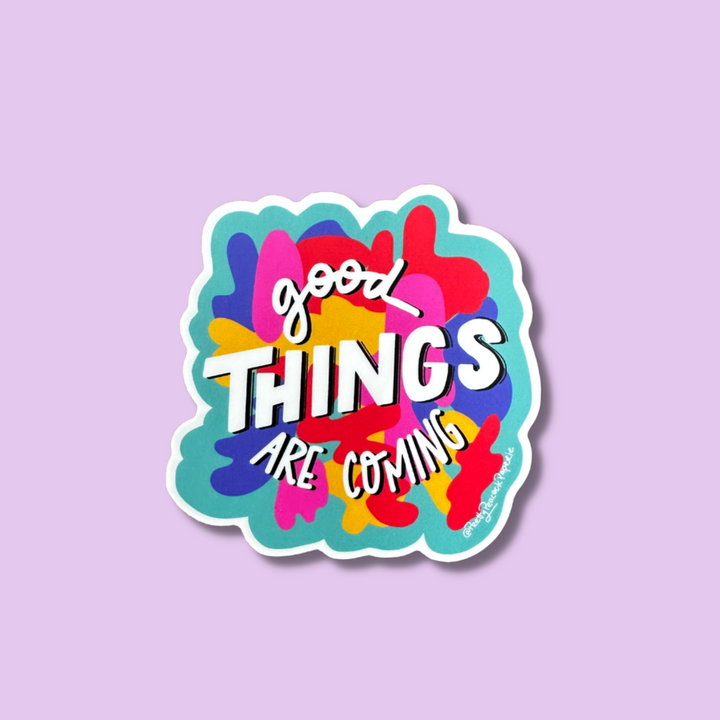 Good Things Are Coming Vinyl Sticker