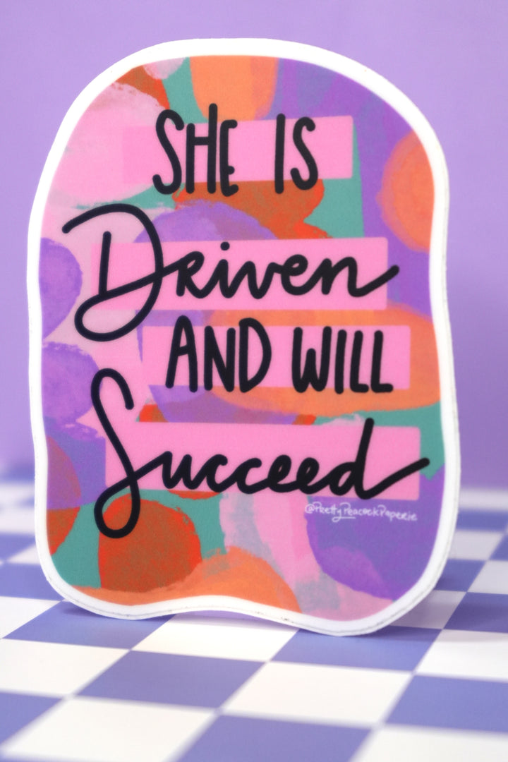 She Is Driven And Will Succeed Sticker