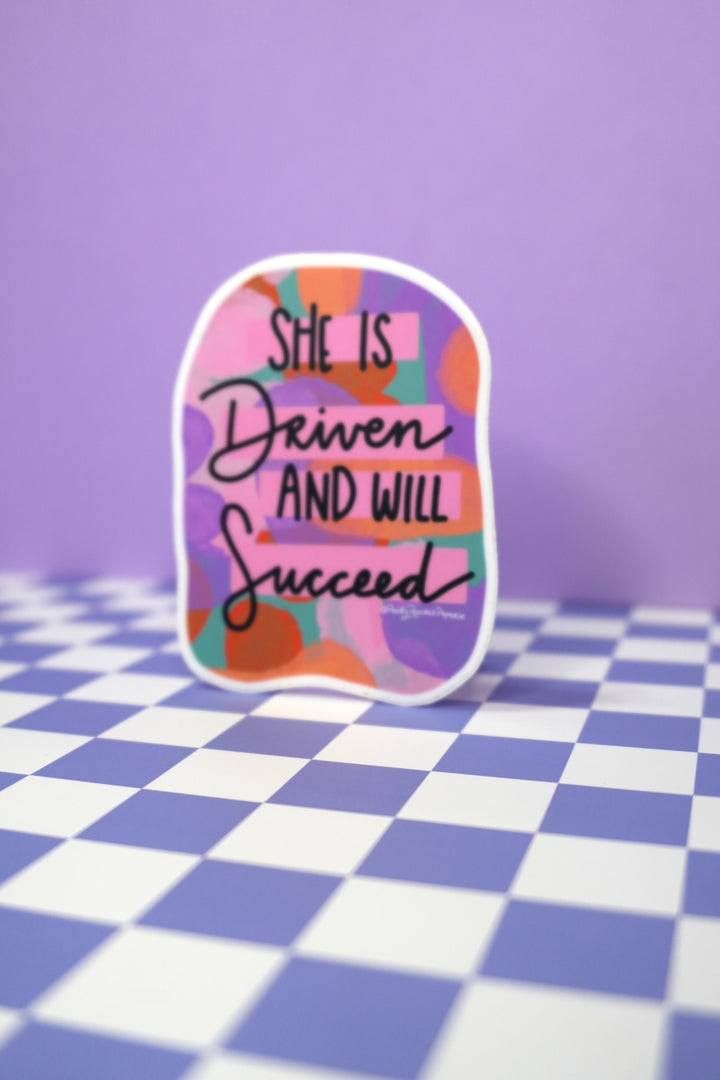 She Is Driven And Will Succeed Sticker