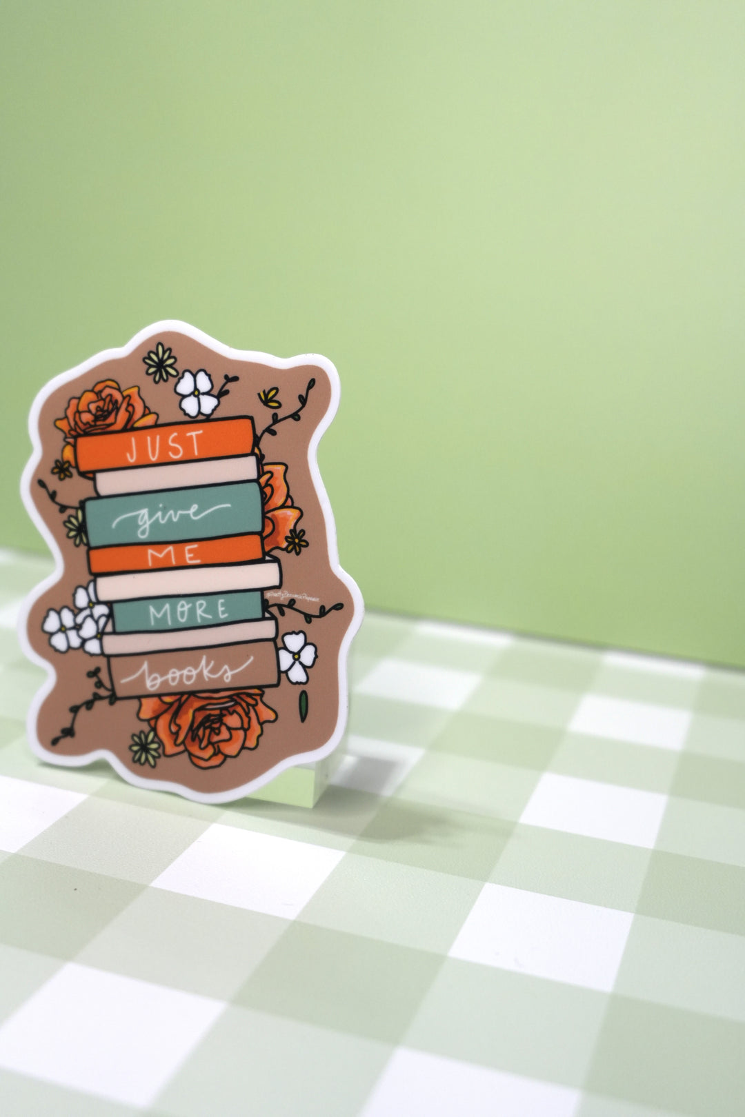 Just Give Me More Books LIMITED EDITION Sticker