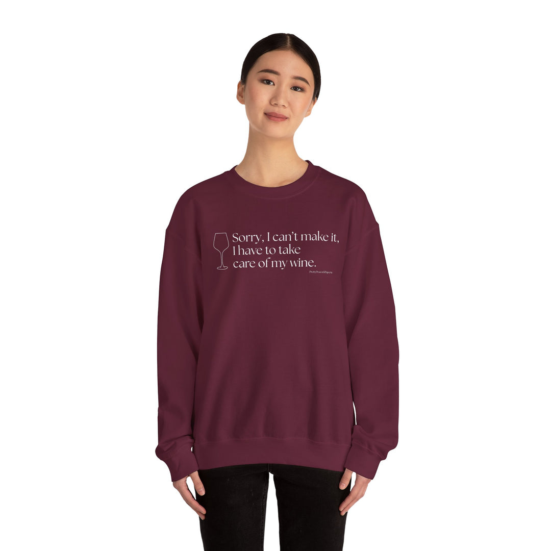 Sorry, I Can't Make it, I Have To Take Care of My Wine Crewneck Sweatshirt/ in-person