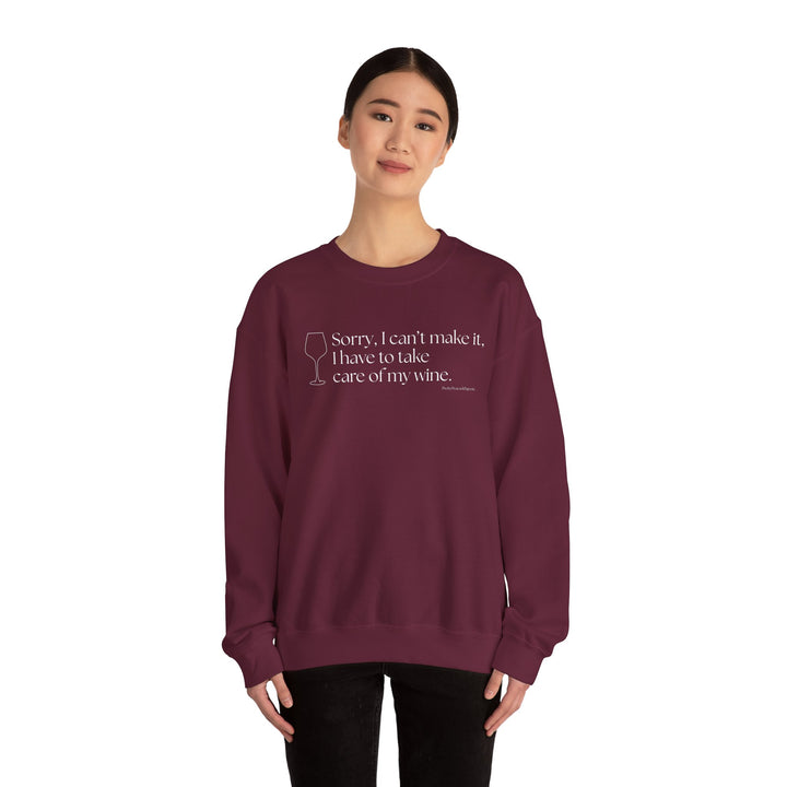 Sorry, I Can't Make it, I Have To Take Care of My Wine Crewneck Sweatshirt/ in-person