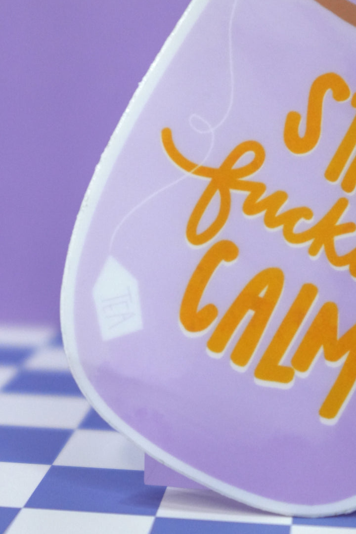 Stay Fucking Calm Vinyl Sticker
