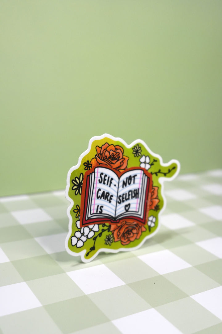 Self Care Is Not Selfish Sticker