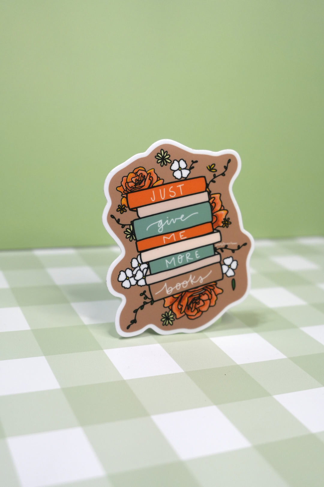 Just Give Me More Books LIMITED EDITION Sticker