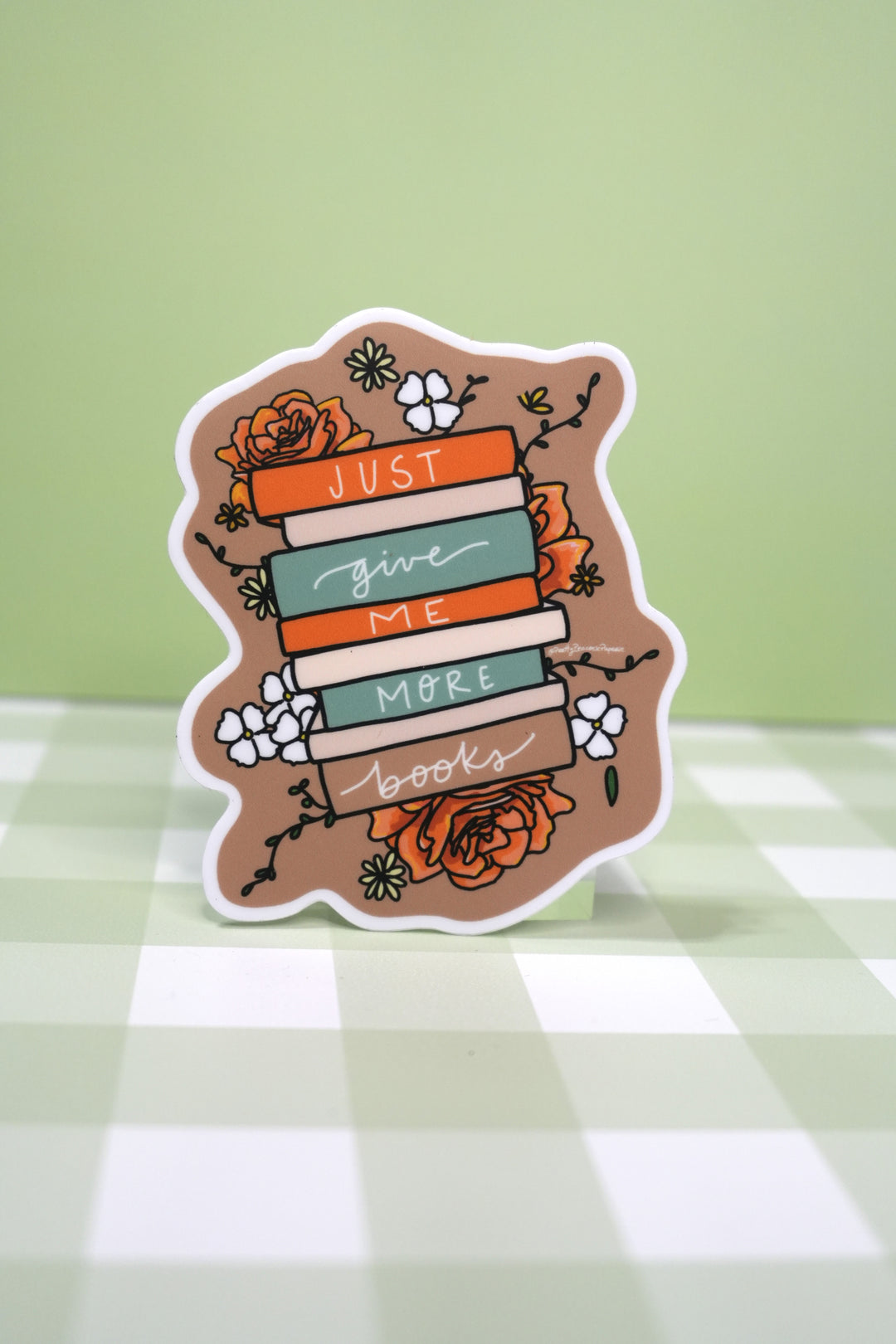 Just Give Me More Books LIMITED EDITION Sticker