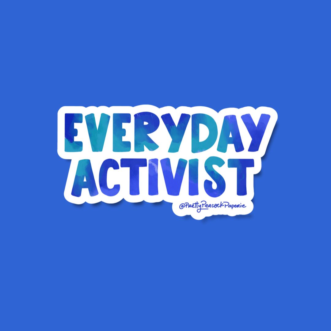 Everyday Activist Vinyl Sticker