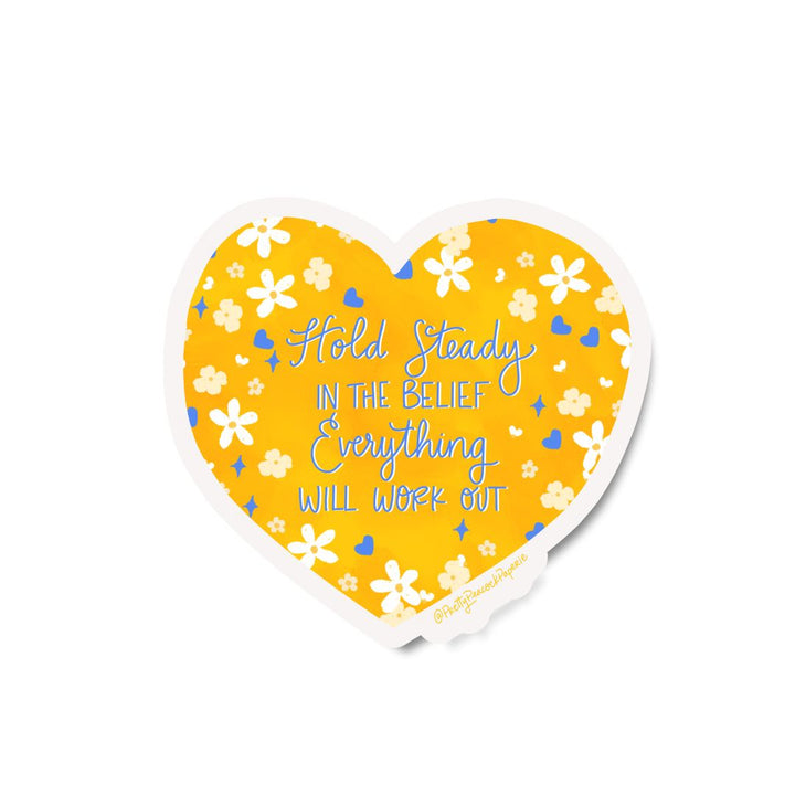 Hold Steady In The Belief That Everything Will Work Out Vinyl Sticker