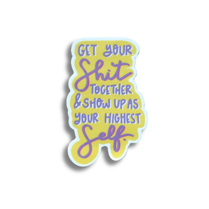 Show up As You Highest Self Sticker