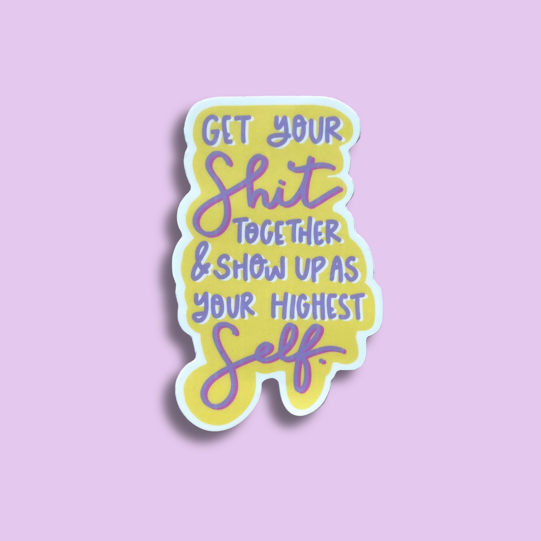 Show up As You Highest Self Sticker