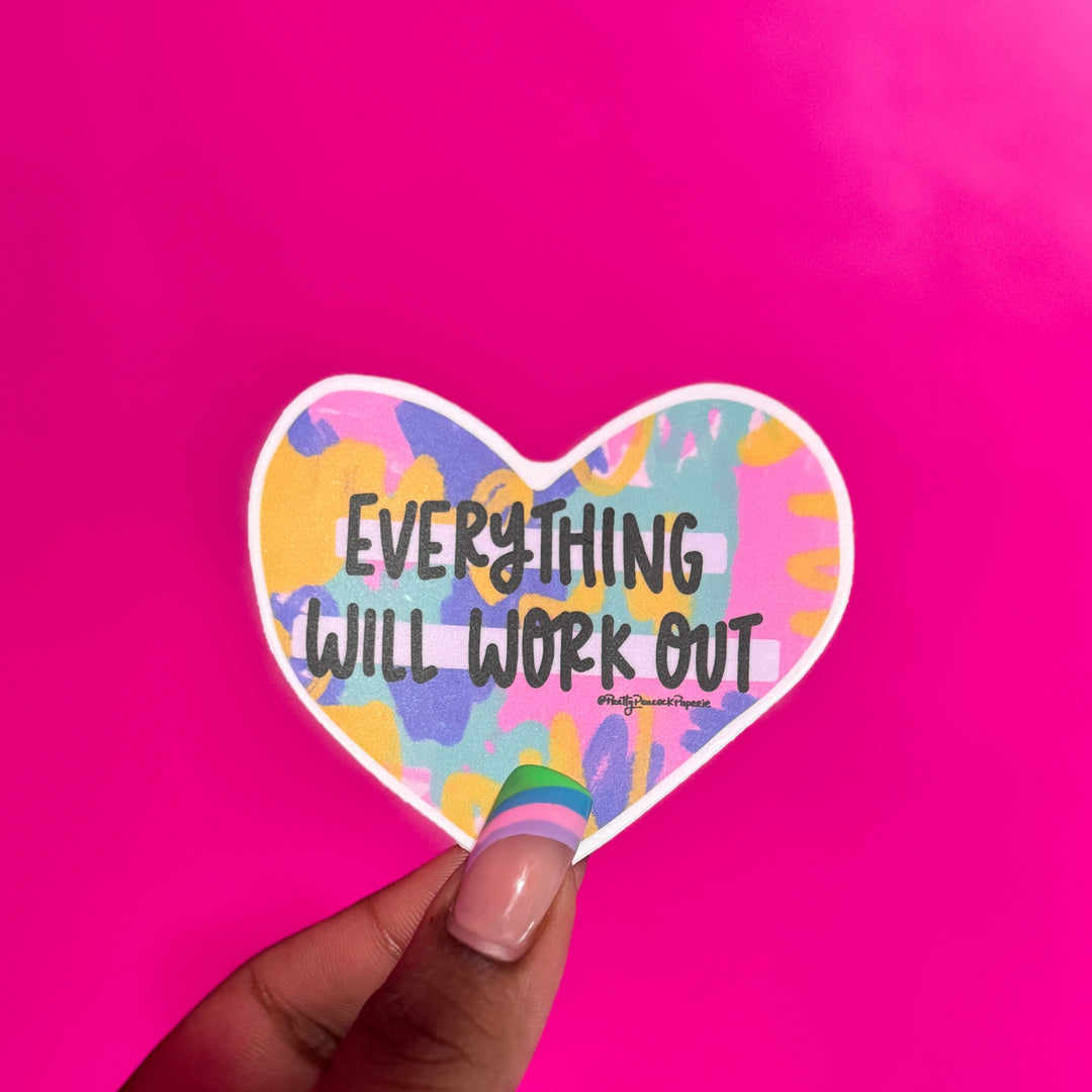 Everything Will Work Out Vinyl Sticker