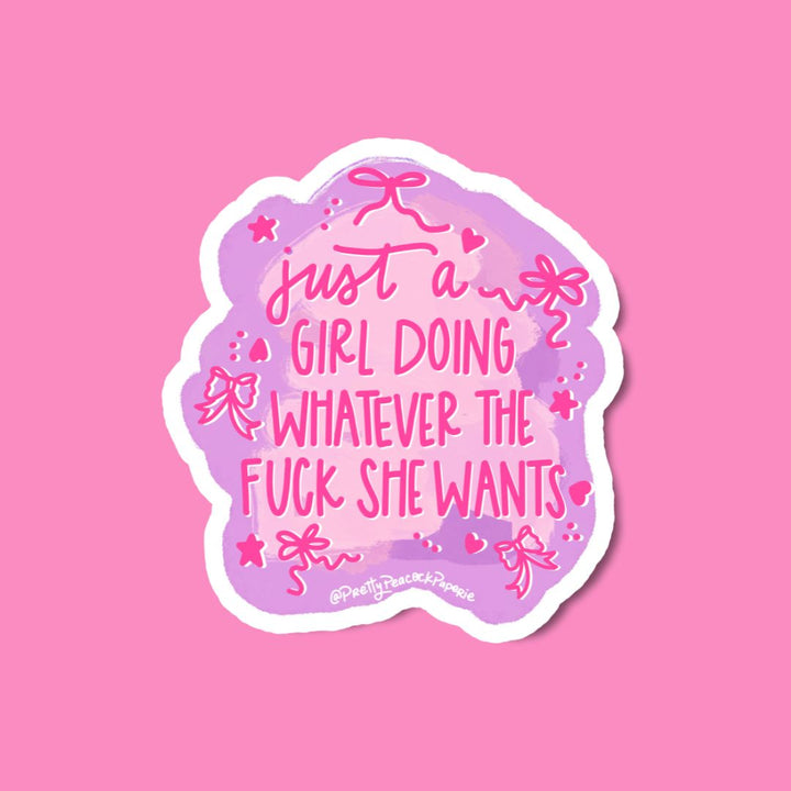 Just a Girl Doing Whatever the Fuck She Wants Vinyl Sticker