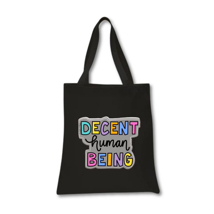 Decent Human Being Tote Bag