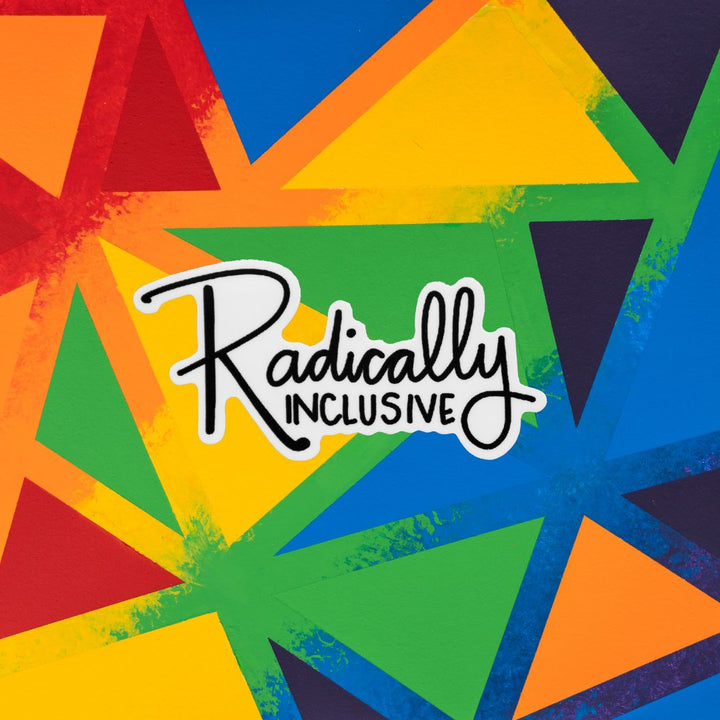 Radically Inclusive Vinyl Sticker