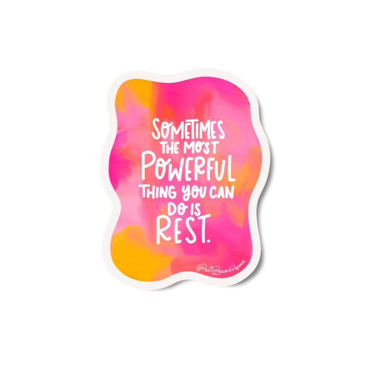 Sometimes the Most Powerful Thing You Can Do Is Rest Sticker