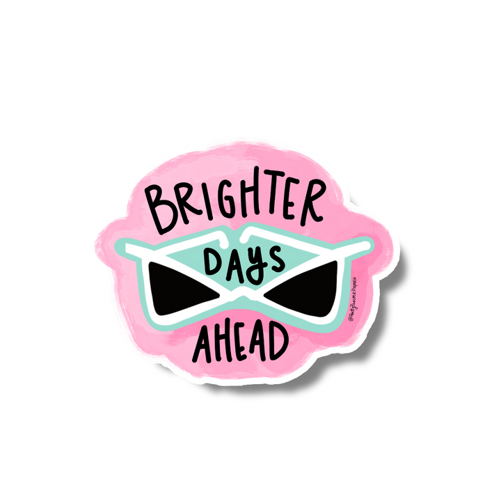 Brighter Days Ahead Vinyl Sticker