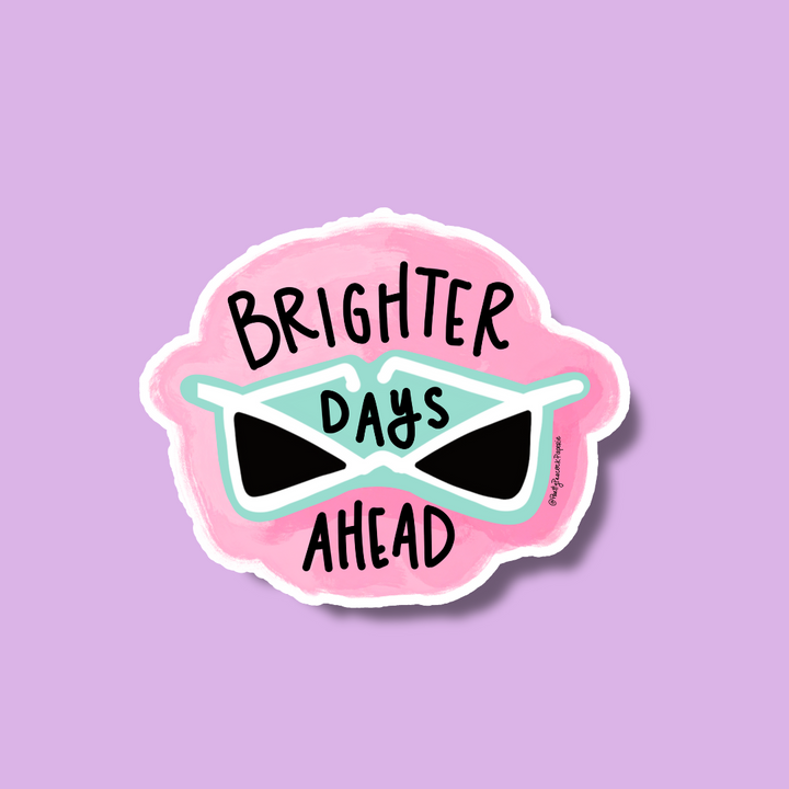 Brighter Days Ahead Vinyl Sticker