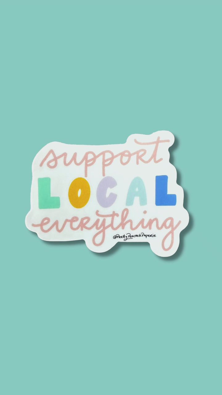 Support Local Everything Vinyl Sticker