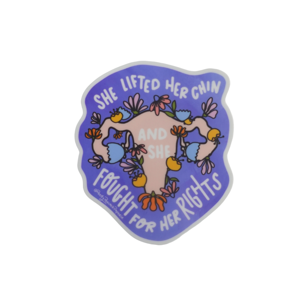 She Lifted Her Chin and She Fought For Her Rights, Uterus Sticker