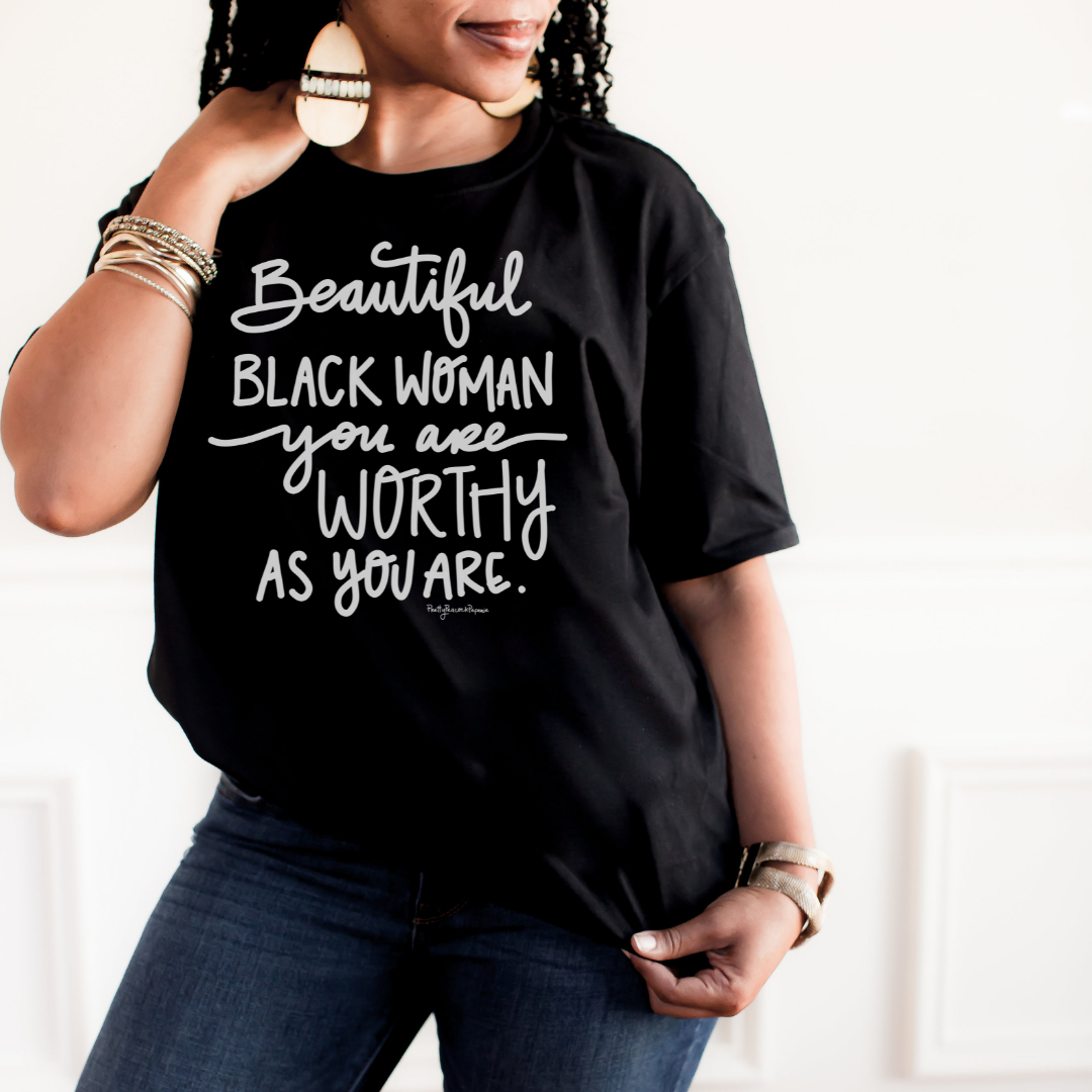 Beautiful Black Woman, You Are Worthy