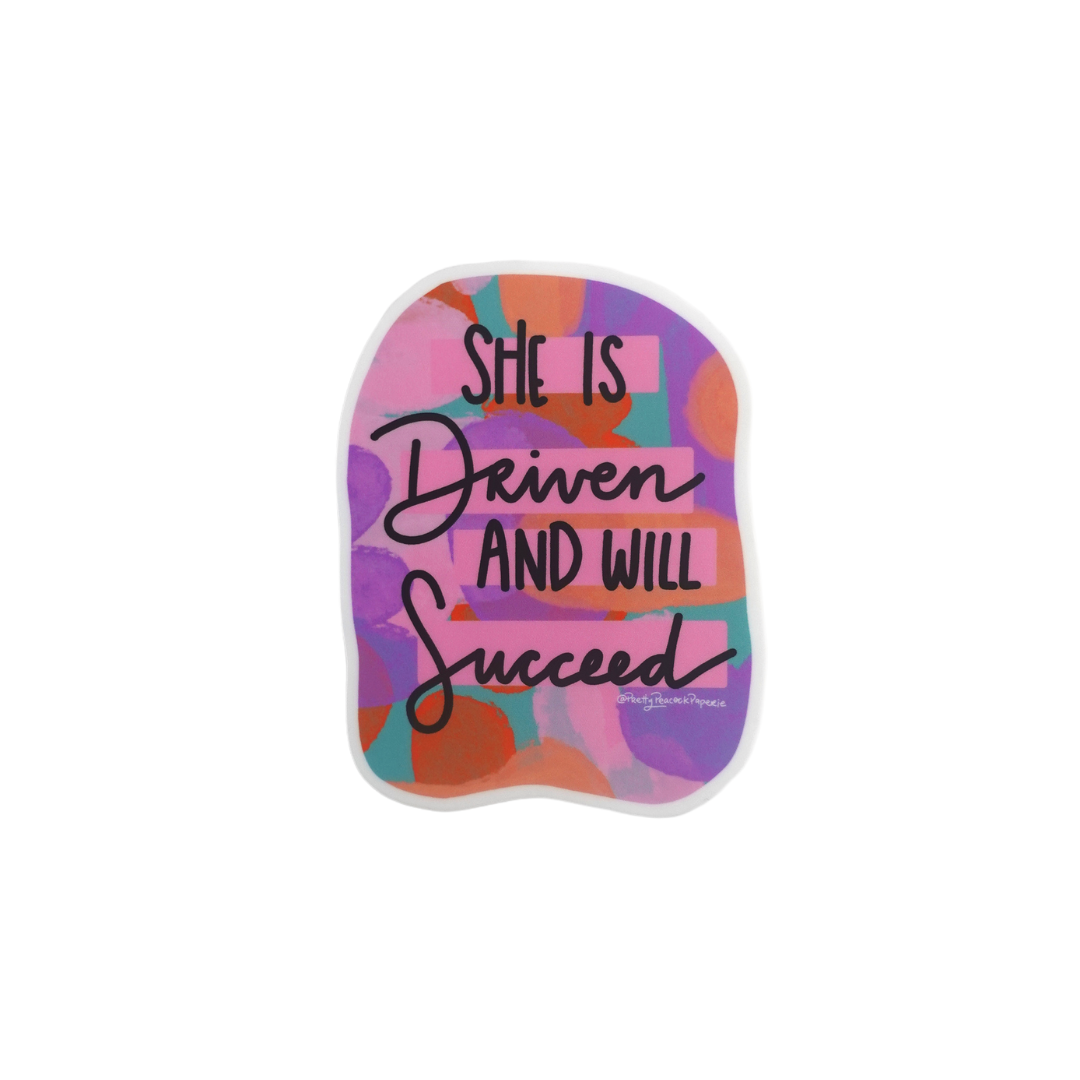 She Is Driven And Will Succeed Sticker